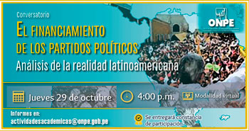 (Conversatorio Virtual) ONPE: El financiamiento de los partidos políticos. Análisis de la realidad latinoamericana