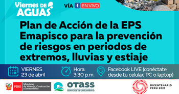 (Charla Virtual Gratuito) OTASS: Plan de Acción de la EPS Emapisco para la prevención de riesgos en extremos