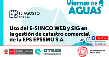 (Charla Gratuita) OTASS: Uso del E-SIINCO WEB y SIG en la gestión de catastro comercial de la EPS Epssmu S.A