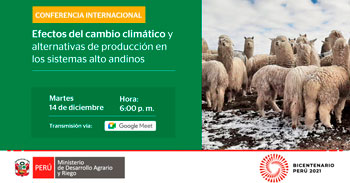 (Conferencia Gratuita) MINAGRI: Efectos del cambio climático y alternativas de producción en los sistemas alto andinos