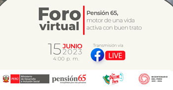 Foro online gratis "Pensión 65, motor de una vida activa con buen trato" del MIDIS