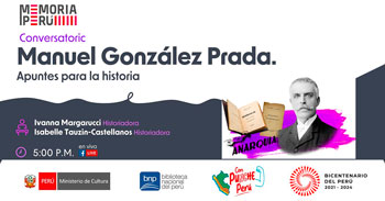 Conversatorio online gratis Memoria Perú: "Manuel González Prada. Apuntes para la historia"