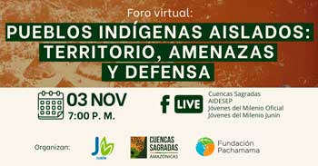 Foro virtual "Pueblos indígenas Aislados: territorio, amenazas y defensa"