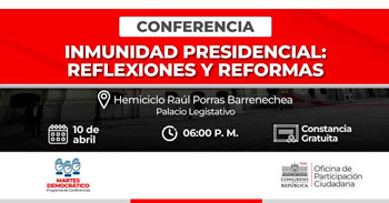 Conferencia online y presencial "Inmunidad presidencial: reflexiones y reformas"