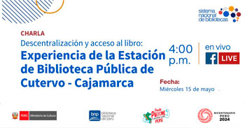  Conferencia online Descentralización y acceso al libro: Experiencia de la Estación de Biblioteca Pública de Cutervo