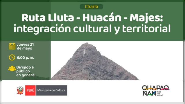  Conferencia online - "Ruta Lluta–Huacán–Majes: integración cultural y territorial" Qhapaq Ñan Perú