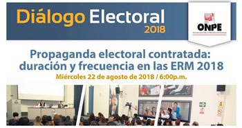 (Diálogo electoral) ONPE: Propaganda electoral contratada: duración y frecuencia en las ERM 2018