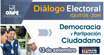 (Diálogo Electoral) ONPE: Democracia y Participación Ciudadana - Iquitos