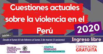 Curso de verano: Cuestiones Actuales sobre La Violencia en el Perú Curso de verano: Cuestiones Actuales sobre La Violencia en el Perú
