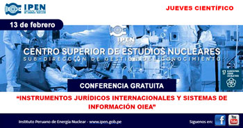 (Conferencia Gratuita) IPEN: Instrumentos Jurídicos Internacionales y Sistemas de Información OIEA