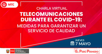 (Charla Virtual) MTC: Telecomunicaciones durante el COVID-19: Medidas para garantizar un servicio de calidad