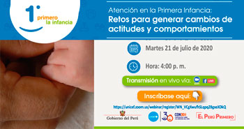 (webinars) MIDIS: Atención en la Primera infancia: Retos para generar cambios de actitudes y comportamientos