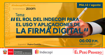 (Webinar Gratuito) INDECOPI: El rol del Indecopi para el uso y aplicaciones de la firma digital