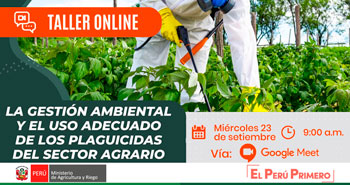 (Taller Online) MINAGRI: La Gestión ambiental y el uso adecuado de los plaguicidas del sector agrario