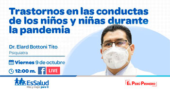 (Charla Virtual Gratuita) ESSALUD: Trastornos en las conductas e los niños y niñas durante la pandemia