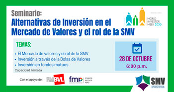 (Seminario Gratuito) SMV: Alternativas de Inversión en el Mercado de Valores y el rol de la SMV