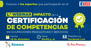 (Webinar Gratuito) SINEACE: Impacto de la certificación de competencias en ocupaciones productivas y servicios