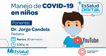 (Transmisión en vivo) Essalud: Manejo del Covid-19 en niños