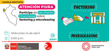 (Charla Virtual Gratuita) PRODUCE: Piura, Factoring y Microleasing