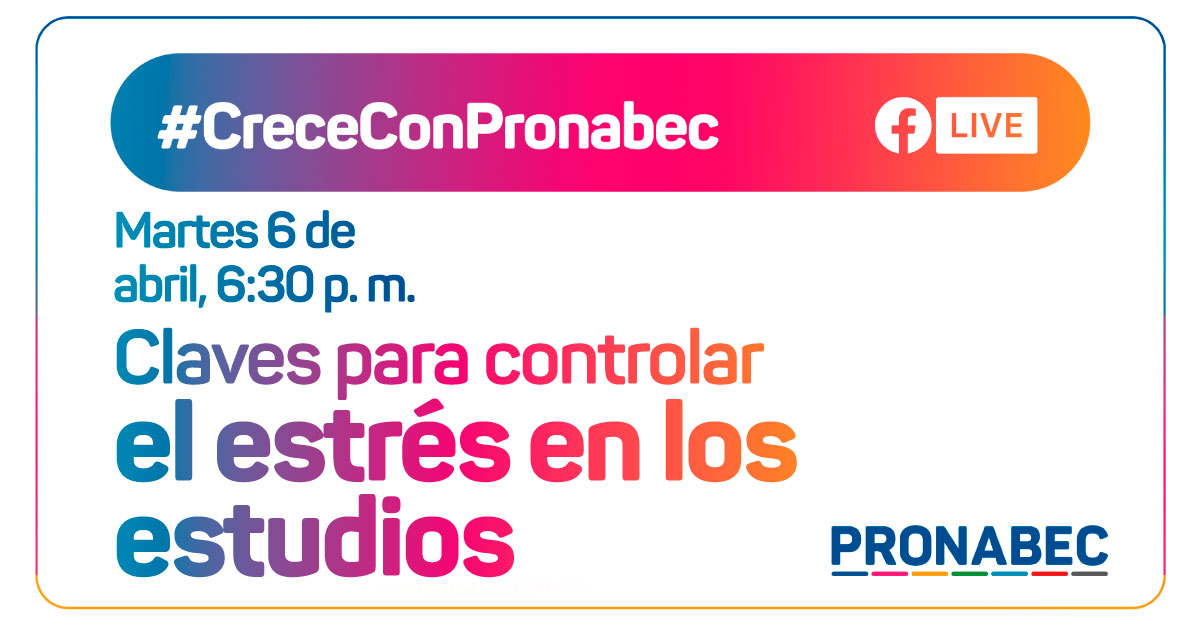 (Charla Virtual Gratuita) PRONABEC: Claves para controlar el estrés en los estudios