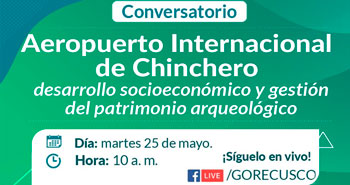 Conversatorio: Aeropuerto Internacional de Chinchero - desarrollo socioeconómico y gestión del patrimonio arqueológico