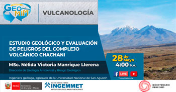 INGEMMET presenta, Estudios Geológicos y Evaluaciones de peligros del complejo volcánico Chachani