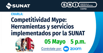 (Charla Virtual Gratuita) SUNAT: Competitividad Mype - herramientas y servicios implementados por la SUNAT