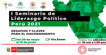 I Seminario de Liderazgo Político Perú 2021 denominado Desafíos y claves para el discernimiento