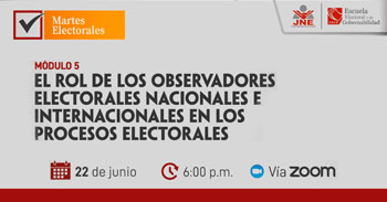 (Charla Virtual) JNE: El Rol de los Observadores Electorales Nacionales e Internacionales en Procesos Electorales