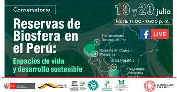 (Conversatorio Gratuito) SERNANP: Reservas de Biosfera en el Perú, espacios de vida y desarrollo sostenible
