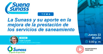(Conversatorio Virtual Gratuito) SUNASS: Aporte en la mejora de la prestación de los servicios de saneamiento