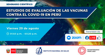 (Seminario Científico Gratuito) INS: Estudios de evaluación de las vacunas contra la COVID-19 en Perú