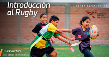 El Instituto Peruano del Deporte brinda Curso Virtual Gratuito sobre Introducción al RUGBY