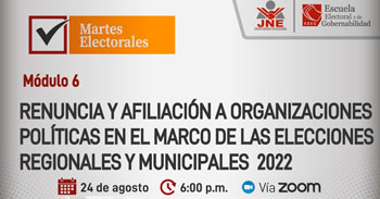 (Charla Virtual) JNE: Renuncia y afiliación a partidos políticos, Elecciones Regionales y Municipales 2022
