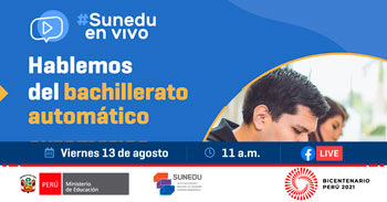 (Conversatorio Virtual Gratuito) SUNEDU: Hablemos del bachillerato automático (Ley N° 31183)