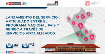 Lanzamiento del servicio articulado entre el Programa Nacional PAIS y RENIEC a través de servicios virtualizados
