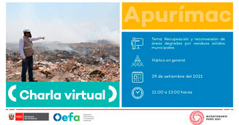 (Charla Gratuita) OEFA: Recuperación y reconversión de áreas degradadas por residuos solidos municipales
