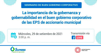 (Seminario Gratuito) SUNASS: Importancia de la gobernanza en el buen gobierno corporativo de EPS municipal