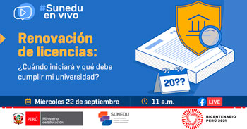 (Conversatorio Virtual Gratuito) SUNEDU: Renovación de licencias ¿Cuando iniciara y que debe cumplir la universidad?