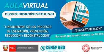 CENEPRED ofrece Curso de Formación Especializada de autoaprendizaje del Aula Virtual, con certificación