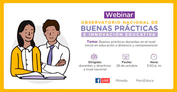 (Webinar Gratuito) MINEDU: Buenas prácticas docentes en nivel inicial en educación a distancia y semipresencial