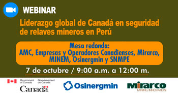 Webinar Minero respecto al liderazgo global de Canadá en seguridad de relaves mineros en Perú