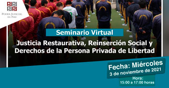 Seminario Virtual sobre la Justicia restaurativa, reinsercion social y derechos de la persona privada de libertad