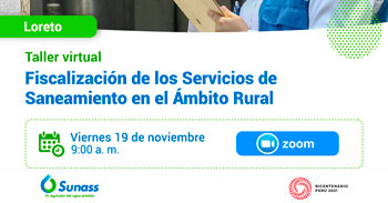 (Taller Virtual Gratuito) SUNASS: Reglamento de Fiscalización de los Servicios de Saneamiento en el Ámbito Rural