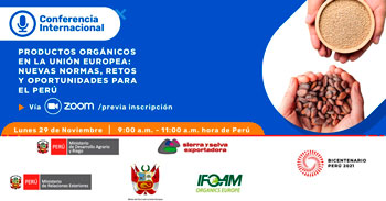 Conferencia respecto a Productos Orgánicos en la Unión Europea, nuevas normas, retos y oportunidades para el Perú