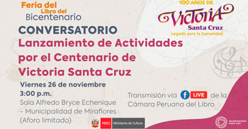 Conversatorio Gratuito sobre el lanzamiento de actividades por el centenario de Victoria Santa Cruz