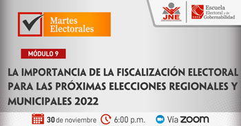 Conoce la importancia de la fiscalización electoral para las próximas elecciones Regionales y Municipales 2022