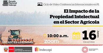 (Conferencia Virtual Gratuita) INDECOPI: Impacto de la propiedad intelectual en el sector agrícola