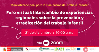 Foro Virtual sobre Intercambio de experiencias regionales para la prevención y erradicación del trabajo infantil