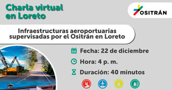 Charla virtual gratuita acerca de las infraestructura aeroportuarias supervisadas por el Ositran en Loreto